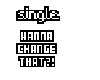single ;)