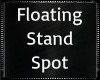 Floating Stand Spot