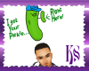 *KS*Got Your Pickle Sign