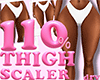 110% Thigh Scaler