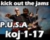 PUSA - Kick Out The Jams