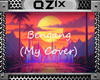 QZ|Bengang (My Cover)