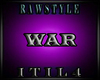 ◇Rawstyle-WAR◇