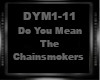 Do You Mean (DYM1-11)