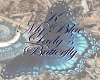 ~K~ BlueLady Butterfly E