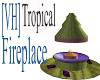 [VH] Tropical Fireplace