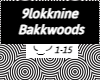 9lokknine - Bakkwoods