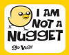 i am not a nugget T