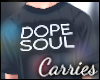 C Dope Soul Shirt
