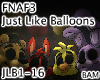 FNAF3 Just Like Balloons