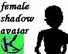 (K)Female Shadow Avatar