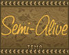 .t. Semi-alive sign~