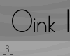 [S] Oink Headsign