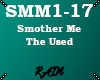 SMM Smother Me-The Used
