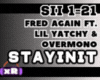stayinit - Fred Again. .