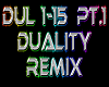 DUALITY remix  Pt.1