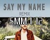 Say My Name Rmx