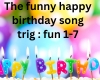 The funny happy birthday