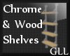 GLL Chrome  Wood Shelves