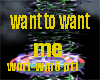 want to want me pt1
