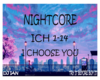 Nightcore I Choose You