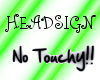 [~B] NoTouchy!! Headsign