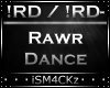 💎 RawrDance !RD  !RD-