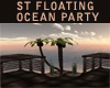 ST FLOATING OCEAN PARTY