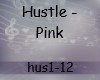 Hustle - Pink