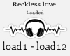 Reckless Love Loaded