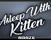 AM| Asleep With Kitten