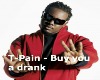 T-Pain - Buy You A Drank