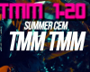 Summer Cem - TMM TMM
