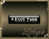 {Liy} Evil Twin