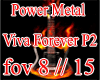 !!-Power Viva F-Metal-!!