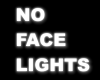 No Face Lights
