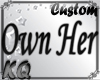 (Costom) Own Her Sign
