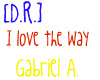 [D.R.] i love the way