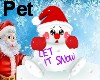 (PET) Let it Snow Man