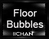 C"Floor Bubbles