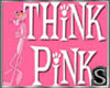 Think Pink head sign