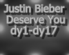 Justin Bieber Deserve U
