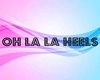 Oh LaLa Heels