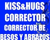 ER- KISS&HUGS CORRECTOR