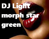 Dj Light morph stargreen