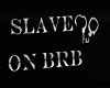 BRB Slave