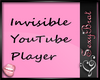 Invisible YouTube Player