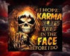 Karma Slaps You