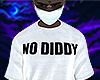 NO DIDDY (W)