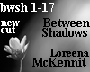 Between Shadows -new cut